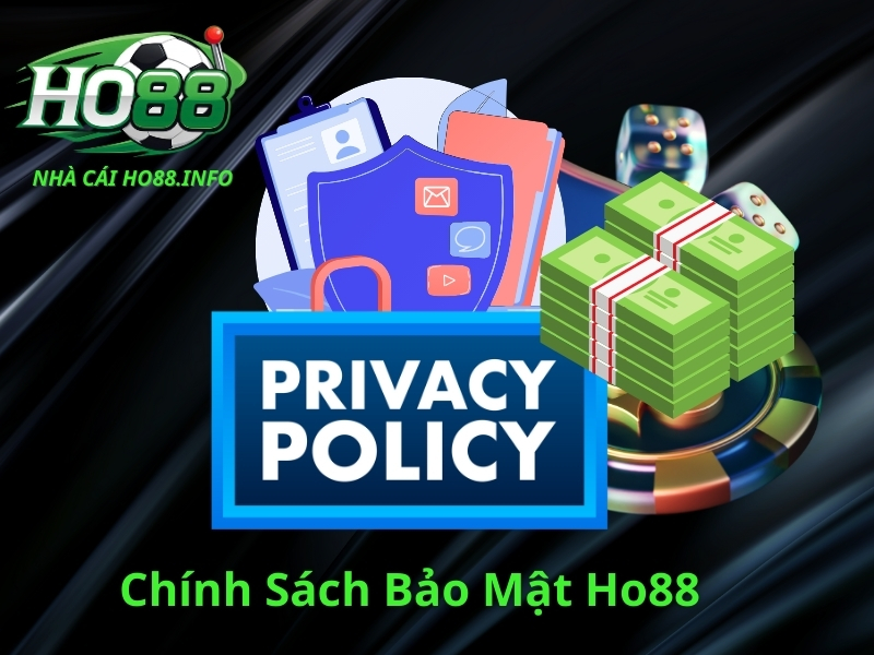 Chính Sách Bảo Mật ho88